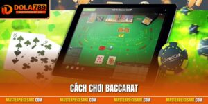Cách chơi Baccarat