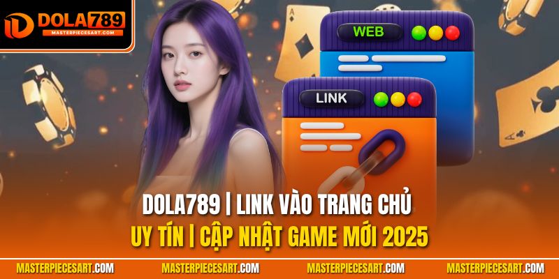 DOLA789 - Khám Phá Thế Giới Giải Trí Đỉnh Cao - https//dola789.buzz/