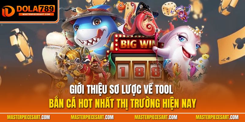 Giới thiệu sơ lược về tool bắn cá hot nhất thị trường hiện nay