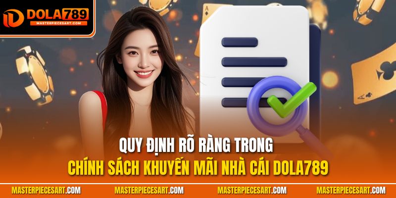 Quy định rõ ràng trong chính sách khuyến mãi nhà cái Dola789