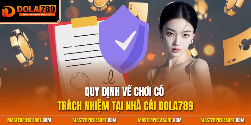 Quy định về chơi có trách nhiệm tại nhà cái Dola789
