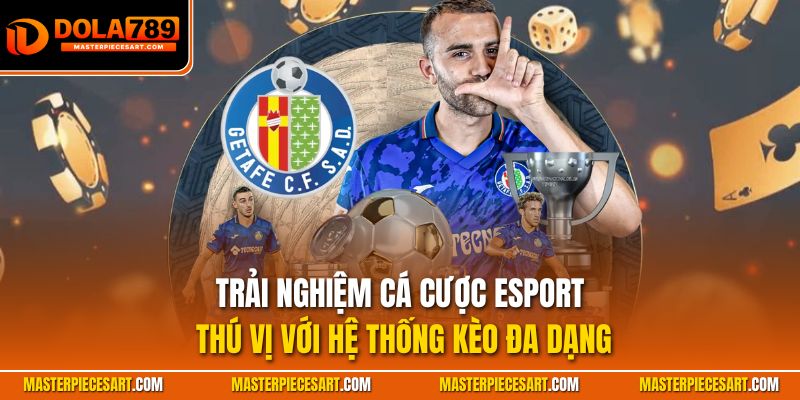 Trải nghiệm cá cược Esport thú vị với hệ thống kèo đa dạng